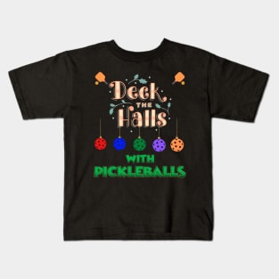 Deck The Halls With Pickleballs, Pickleball, Pickleball Player, Pickleball Christmas, Pickleball Paddle, funny pickleball Kids T-Shirt